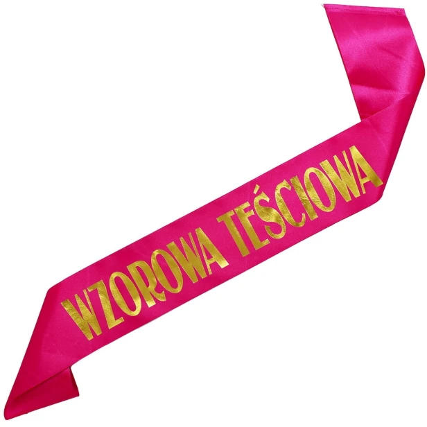 Szarfa rozowa Wzorowa Tesciowa - zloty nadruk