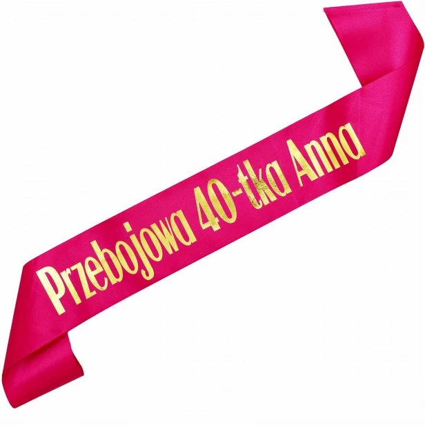 Szarfa na 40 urodziny Przebojowa 40-tka imieniem - rozowa, zloty nadruk