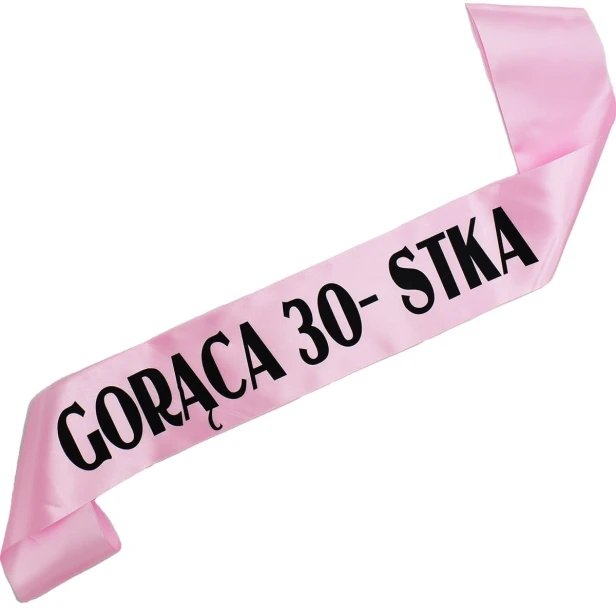 Szarfa na 30 urodziny Goraca 30-stka - jasnorozowa, czarny nadruk