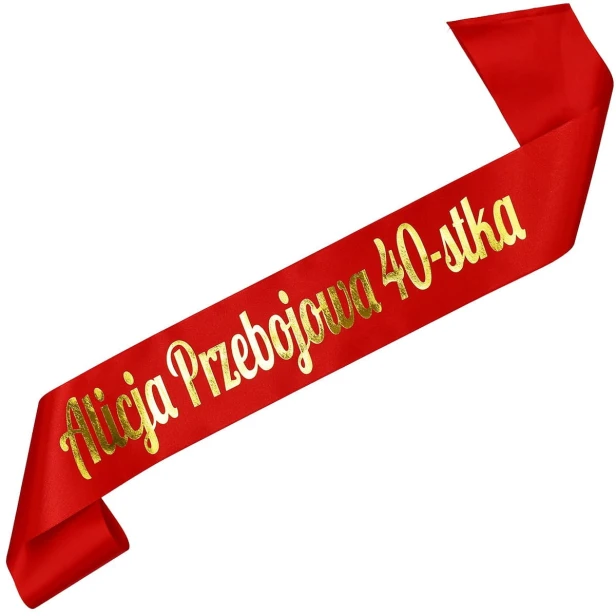Szarfa na 40 urodziny Przebojowa 40-stka imieniem - czerwona, zloty nadruk