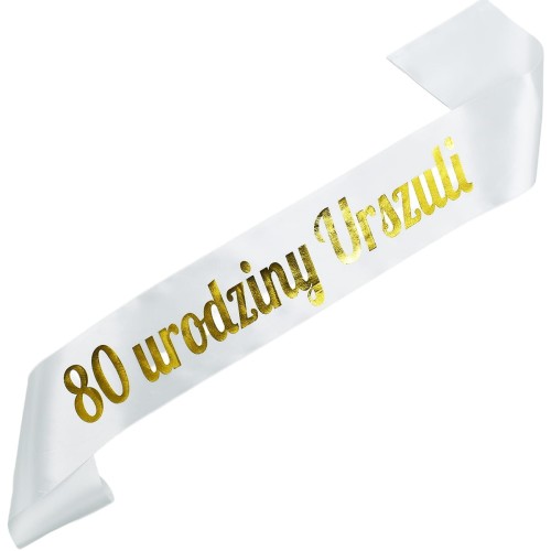 Szarfa na 80 urodziny imieniem - biala, zloty nadruk