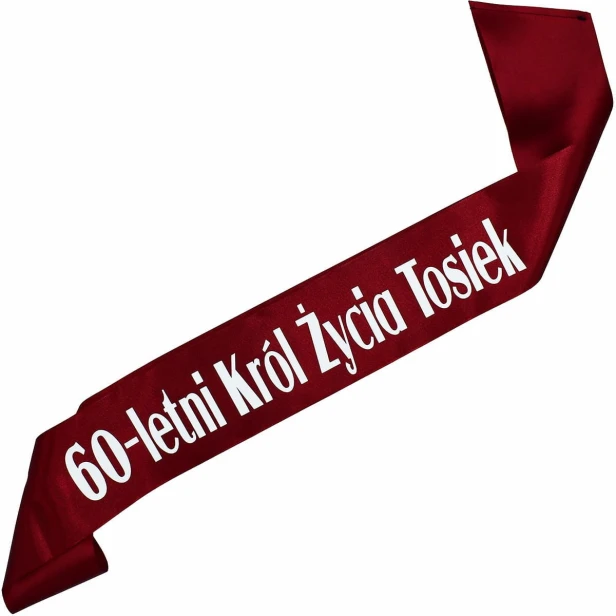 Szarfa na 60 urodziny 60-letni Krol Zycia imieniem - bordowa, bialy nadruk