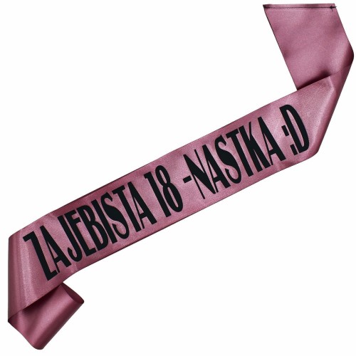 Szarfa na 18 urodziny Zajebista 18-nastka:D - rozowozlota, czarny nadruk