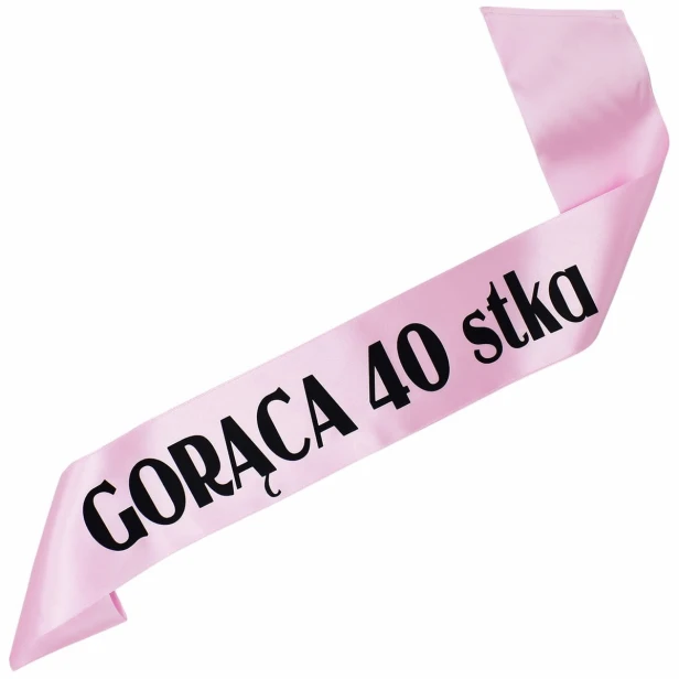 Szarfa na 40 urodziny Goraca 40 stka - jasnorozowa, czarny nadruk