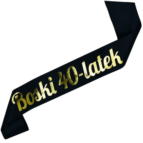 Szarfa na 40 urodziny Boski 40 latek - zloty nadruk