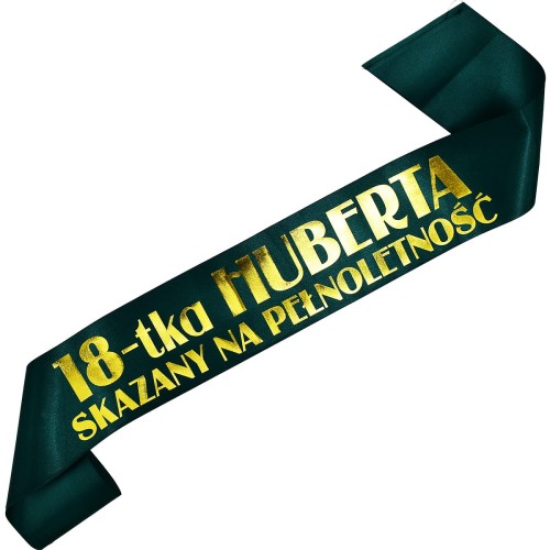 Szarfa Skazany na pełnoletność 18-tka + imię - zielonobutelkowa szarfa ze złotym nadrukiem