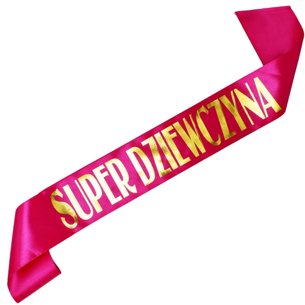 Szarfa Super Dziewczyna - rozowa szarfa na impreze i prezent