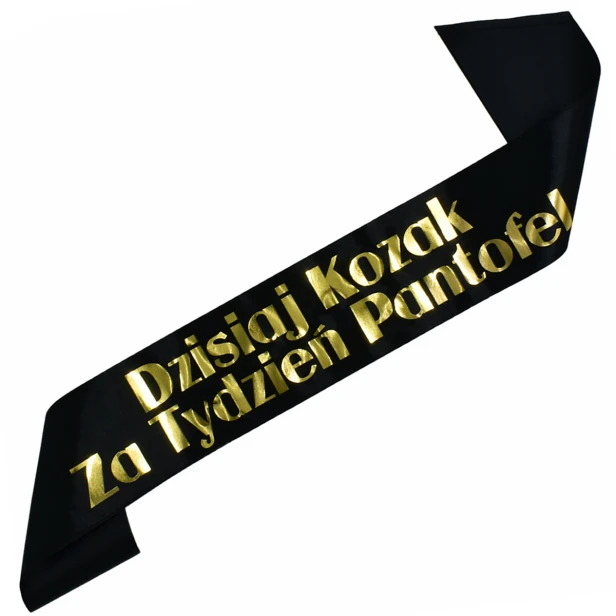 Szarfa na wieczor panienski Dzisiaj kozak za tydzien pantofel
