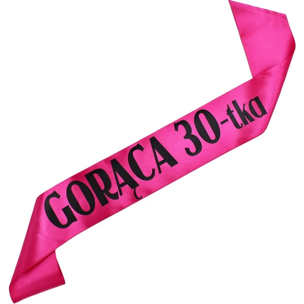 Szarfa na 30 urodziny Goraca 30-tka - rozowa, czarny nadruk