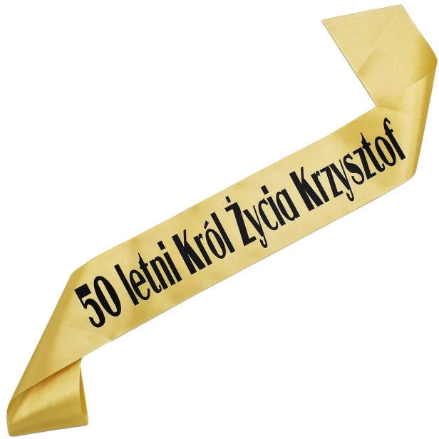 Szarfa na 50 urodziny 50-letni Krol Zycia dowolnym imieniem - zlota
